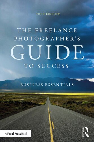 The Freelance Photographer’s Guide To Success: Business Essentials - Orginal Pdf